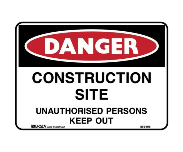 Danger Construction Site Unauthorised Persons Keep Out – 1st Safety Pty ...